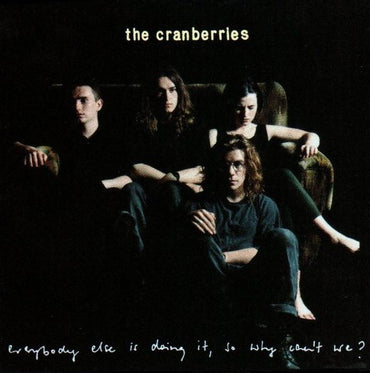 Everybody Else Is Doing It, So Why Can't We? by The Cranberries (1993-04-20) CD