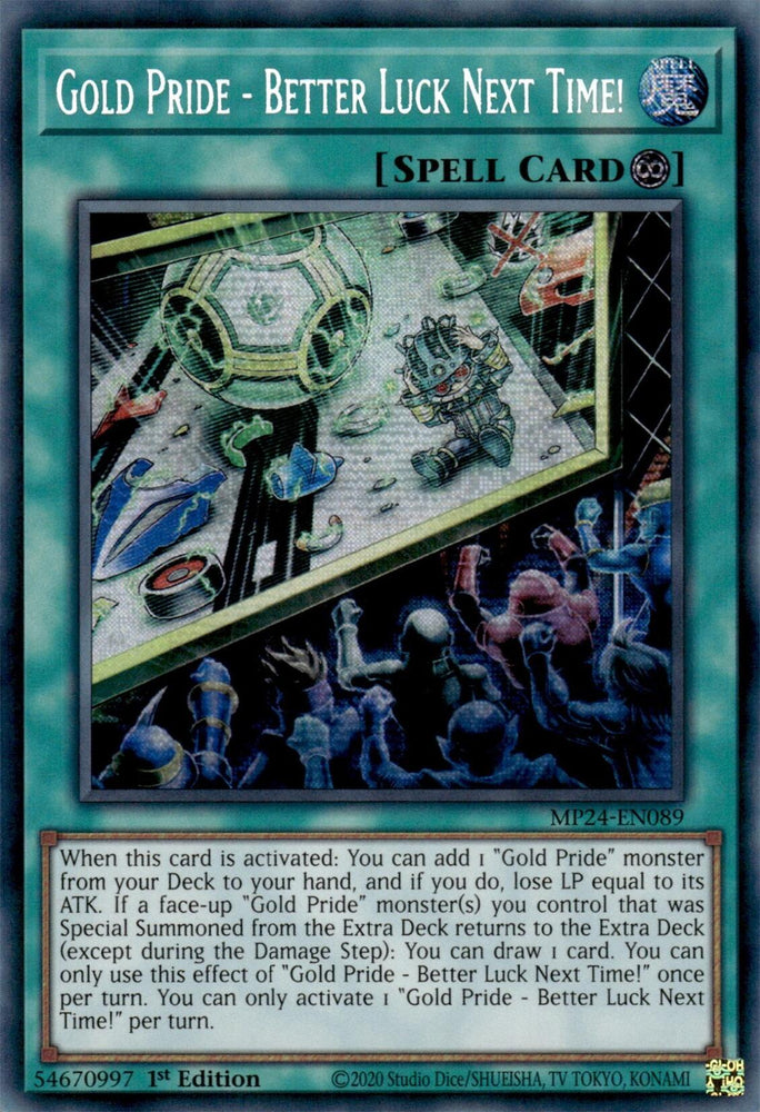 Gold Pride - Better Luck Next Time! [MP24-EN089] Prismatic Secret Rare Yu-Gi-Oh!