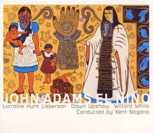 John Adams - Lorraine Hunt Lieberson, Dawn Upshaw, Willard White, Kent Nagano -El Niño CD