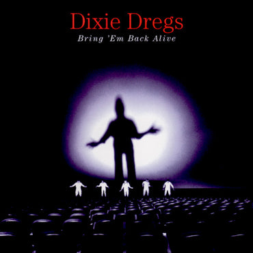 Dixie Dregs -Bring 'Em Back Alive CD