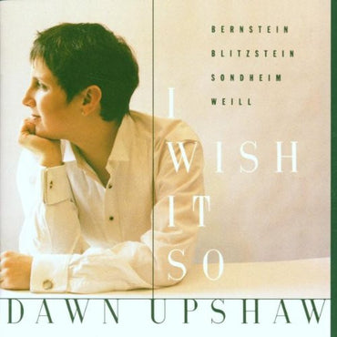 Dawn Upshaw -I Wish It So CD