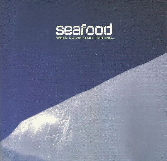 Seafood -When Do We Start Fighting... CD