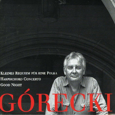 Henryk Górecki -Kleines Requiem Für Eine Polka / Harpsichord Concerto / Good Night CD