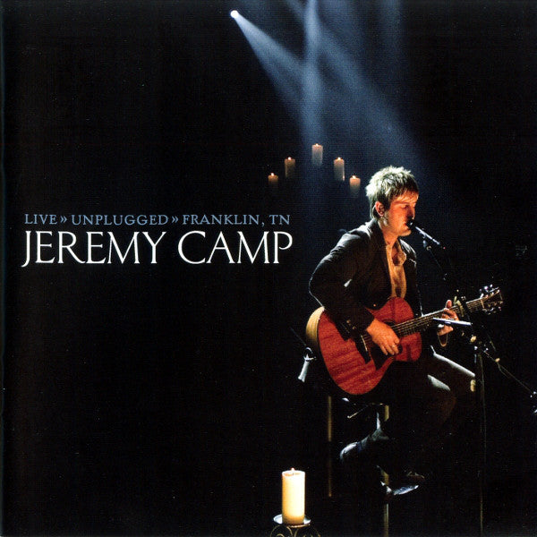 Jeremy Camp -Live » Unplugged » Franklin, TN CD