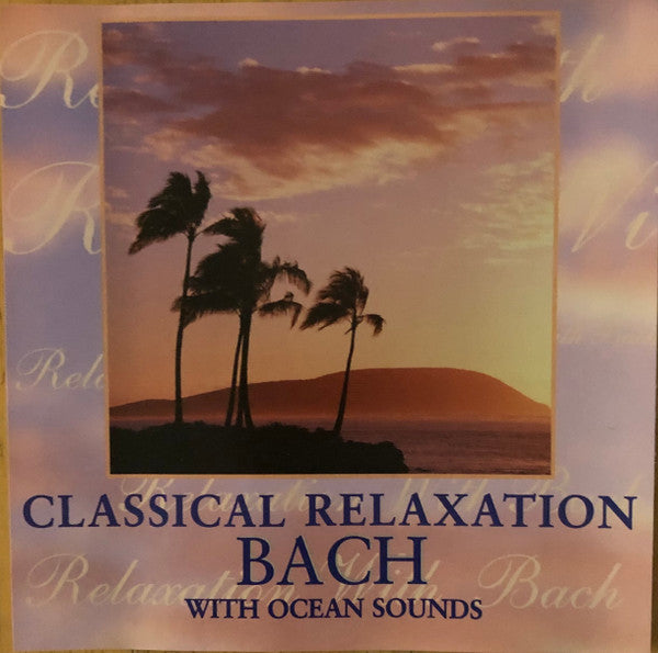 Johann Sebastian Bach, The Northstar Orchestra -Classical Relaxation With Bach (Bach With Ocean Sounds) CD