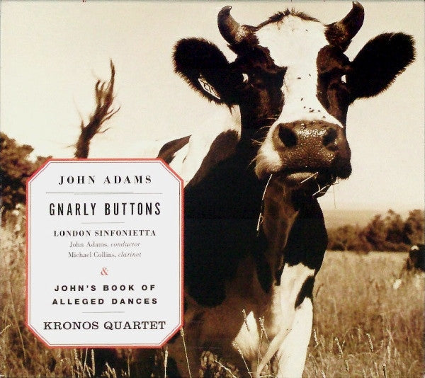 John Adams, London Sinfonietta & Kronos Quartet -Gnarly Buttons & John's Book Of Alleged Dances CD