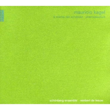 Mauricio Kagel, Schönberg Ensemble, Reinbert De Leeuw -5 Stücke Der Windrose / Phantasiestück CD
