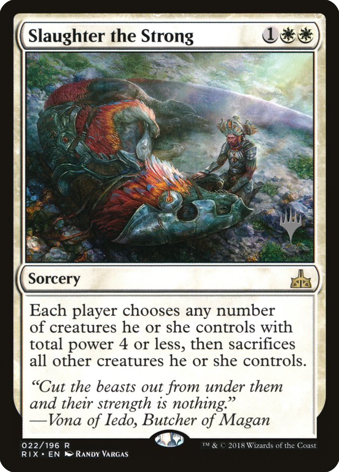 Slaughter the Strong (Promo Pack) [Rivals of Ixalan Promos] Magic: The Gathering