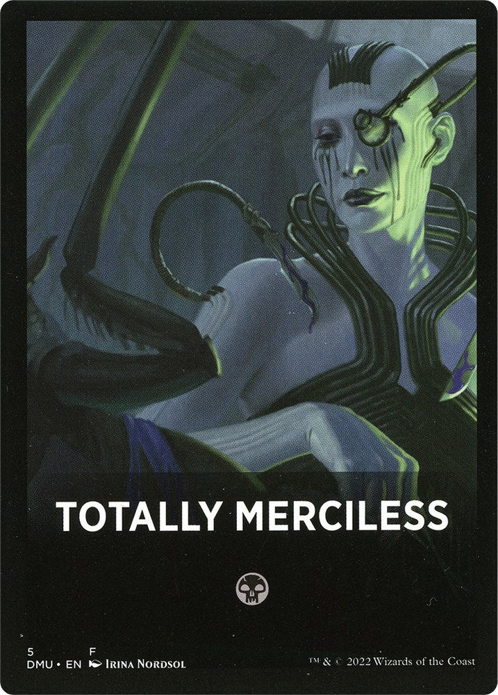 Totally Merciless Theme Card [Dominaria United Tokens] Magic: The Gathering